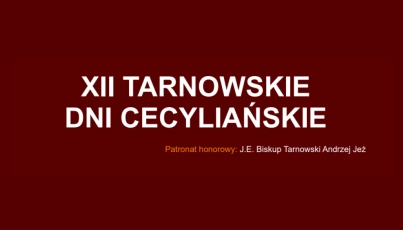 Trwają XII Tarnowskie Dni Cecyliańskie